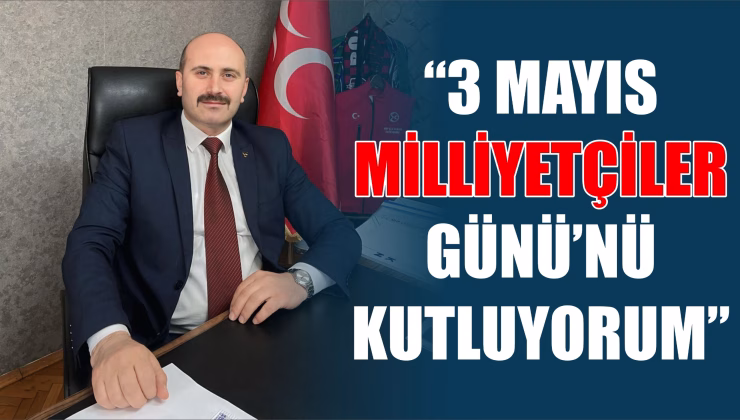 “TÜRK MİLLİYETÇİLİĞİNİN YOLUNU AYDINLATAN MEŞALE OLMUŞTUR”