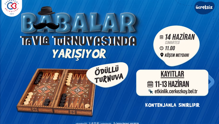 BABALAR, TAVLA TURNUVASINDA YARIŞACAK