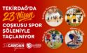 TEKİRDAĞ’DA 23 NİSAN COŞKUSU SPOR ŞÖLENİYLE TAÇLANIYOR