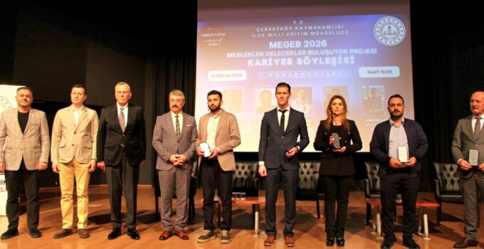 ÇERKEZKÖY’DE, MESLEKLER GELECEKLE BULUŞTU