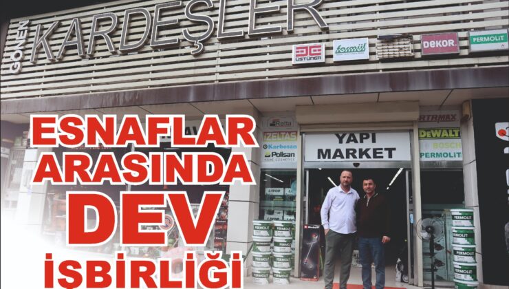 ESNAFTAN ÖRNEK DAYANIŞMA: İKİ FİRMADAN GÜÇ BİRLİĞİ
