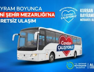 BÜYÜKŞEHİR’DEN KURBAN BAYRAMI’NDA ÜCRETSİZ SERVİS HİZMETİ
