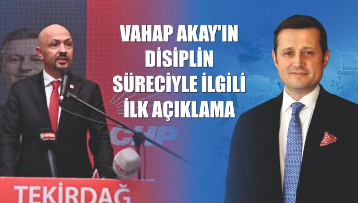 İL BAŞKANINDAN ‘VAHAP AKAY’ AÇIKLAMASI