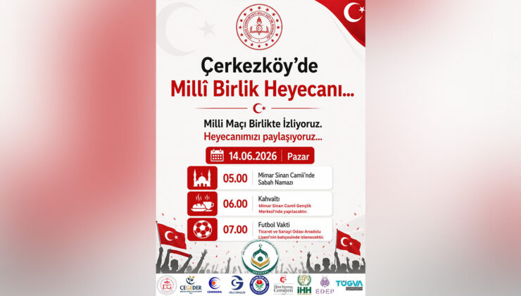 ÇERKEZKÖY’DE MİLLİ MAÇ HEYECANI HEP BİRLİKTE YAŞANACAK