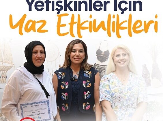 BÜYÜKŞEHİR’DEN YETİŞKİNLER İÇİN DOLU DOLU YAZ PROGRAMI