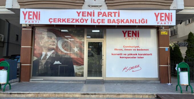 YENİ PARTİ’NİN TABELASI ASILDI