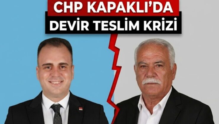 CHP KAPAKLI’DA DEVİR TESLİM KRİZİ